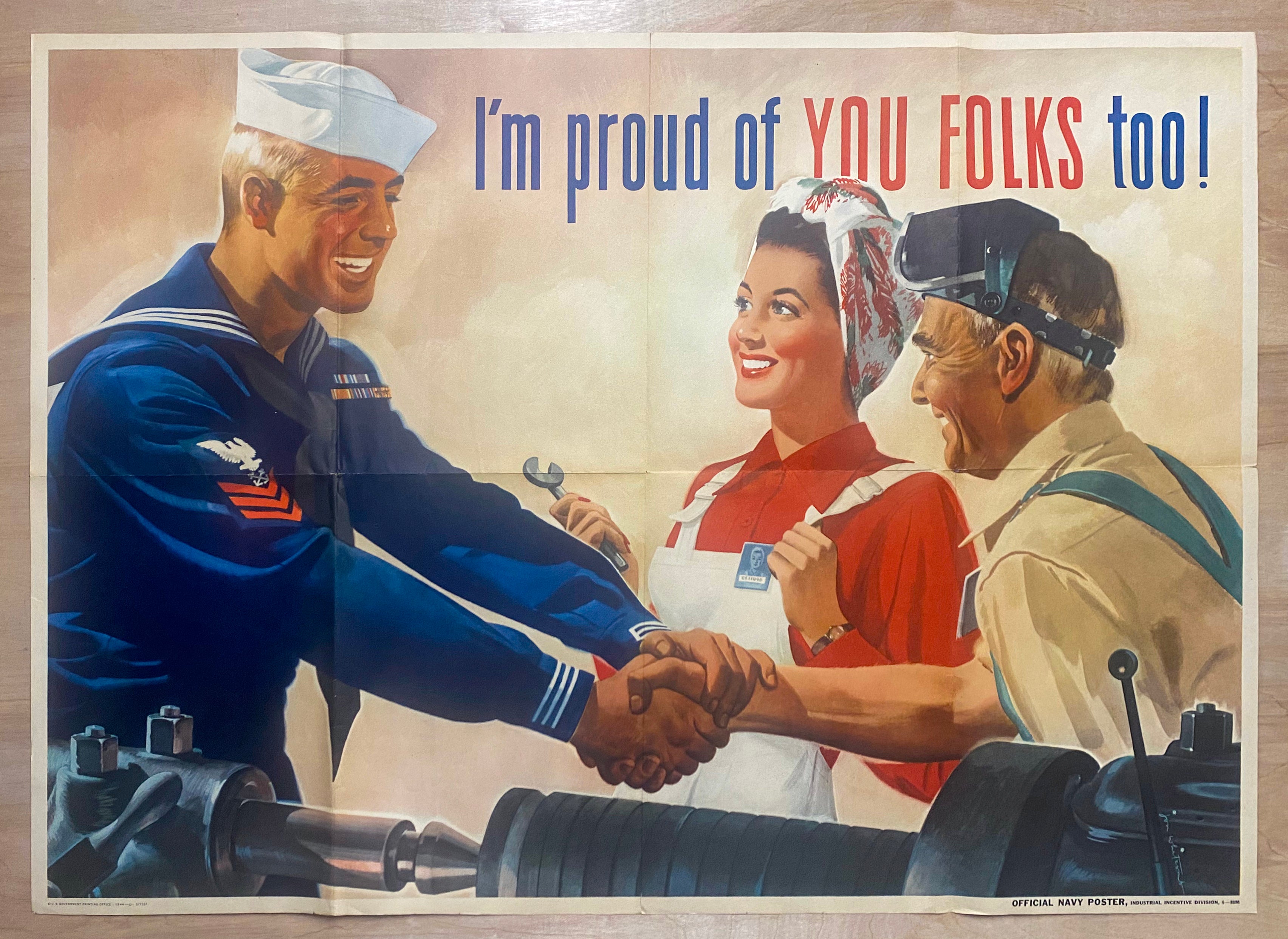 1944 I’m Proud Of You Folks Too! by Jon Whitcomb Navy Industrial Incentive  WWII