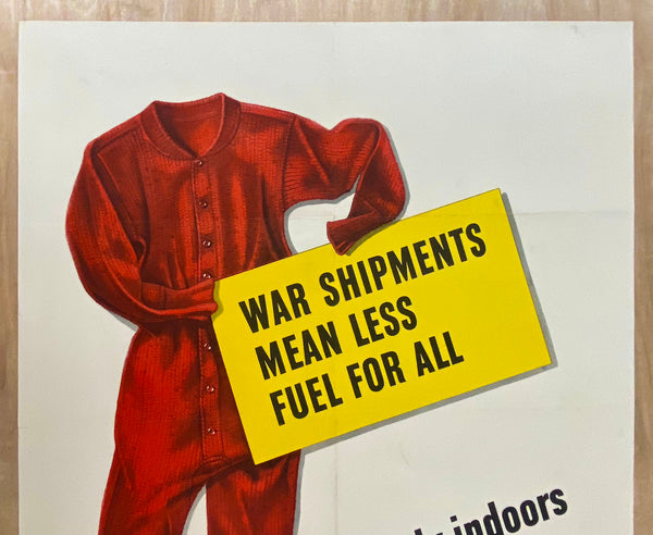 1943 War Shipments Mean Less Fuel For All Dress Warmly Indoors WWII