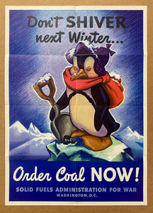 1944 Don’t Shiver Next Winter Order Coal Now Arens Solid Fuels Admin WWII