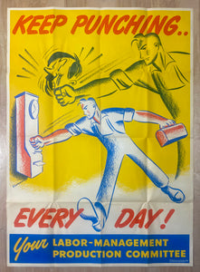 1943 Keep Punching…Every Day Factory Labor Anti-Axis Seaman WWII