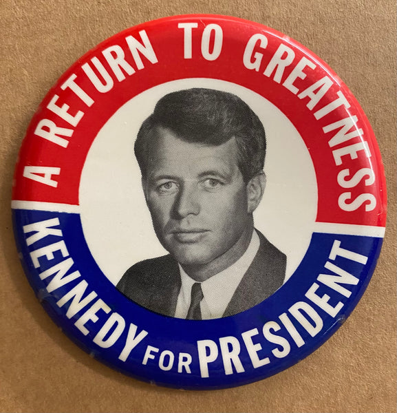 1968 A Return To Greatness Robert F. Kennedy For President 3.5” Pinback Button RARE