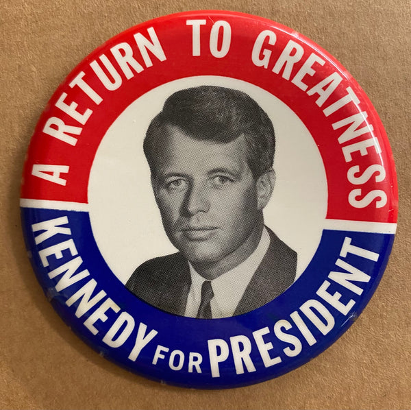 1968 A Return To Greatness Robert F. Kennedy For President 3.5” Pinback Button RARE