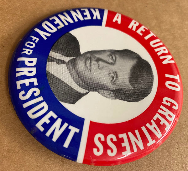 1968 A Return To Greatness Robert F. Kennedy For President 3.5” Pinback Button RARE