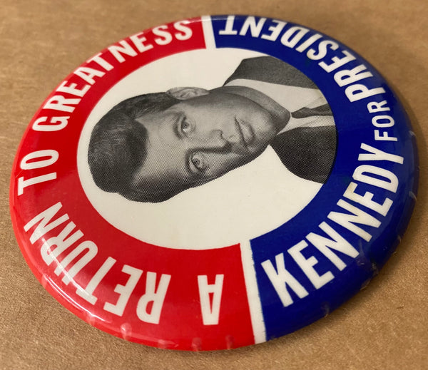 1968 A Return To Greatness Robert F. Kennedy For President 3.5” Pinback Button RARE