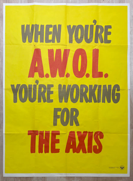 1942 When Your A.W.O.L. You're Working For The Axis AWOL Homefront WWII