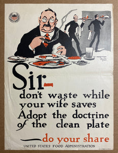 1917 Sir Don’t Waste While Your Wife Saves United States Food Administration WWI