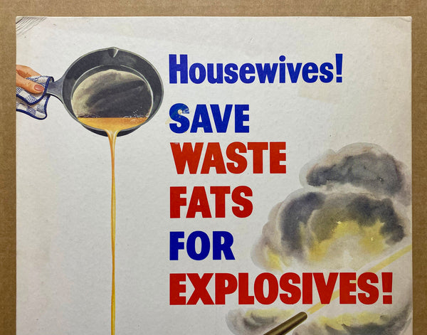 c.1942 Housewives! Save Waste Fats For Explosives WWII Walter Richards