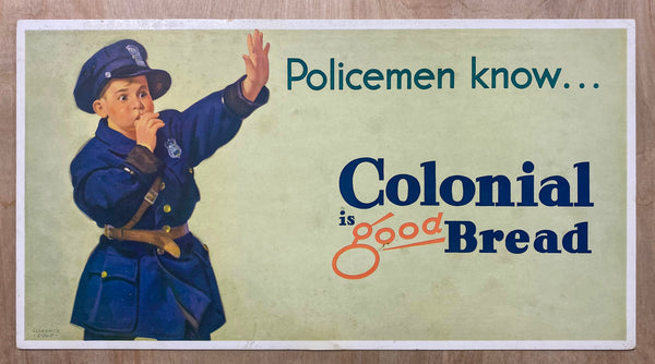 c.1936 Policeman Know…Colonial is Good Bread Sign Clarence Cole Vintage