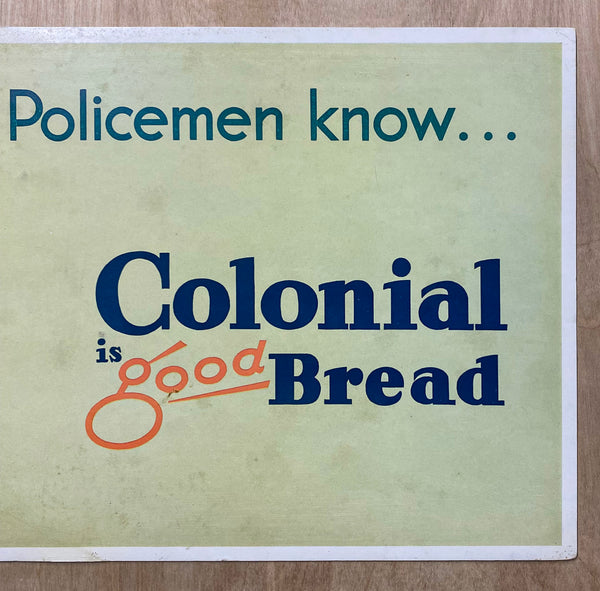 c.1936 Policeman Know…Colonial is Good Bread Sign Clarence Cole Vintage