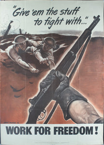 1942 Give 'em the Stuff to Fight With - Work for Freedom - Golden Age Posters
