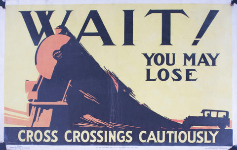 1924 Wait! You May Lose | Cross Crossings Cautiously - Golden Age Posters