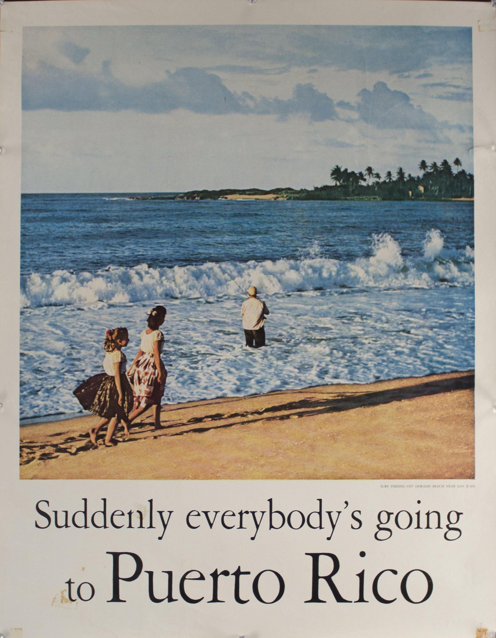 c. 1959 Suddenly everybody's going to Puerto Rico | Surf Fishing Off Dorado Beach - Golden Age Posters