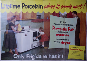 Lifetime Porcelain Where It Counts Most! in the Famous Frigidaire "Porcelain Pair" Automatic Washer - Golden Age Posters