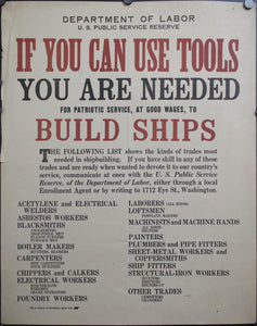 c. 1917 If You Can Use Tools You Are Needed For Patriotic Service, At Good Wages, To Build Ships - Golden Age Posters