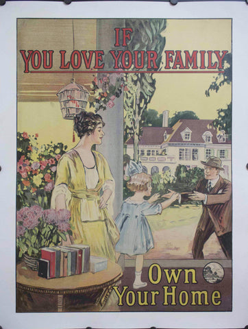 c. 1927 If You Love Your Family Own Your Home - Golden Age Posters