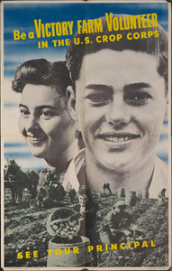 1943 Be A Victory Farm Volunteer In The U.S. Crop Corps - Golden Age Posters