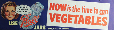 c.1950 Ball Jars Now Is The Time To Can Vegetables Canning Banner Poster Atomic Age - Golden Age Posters
