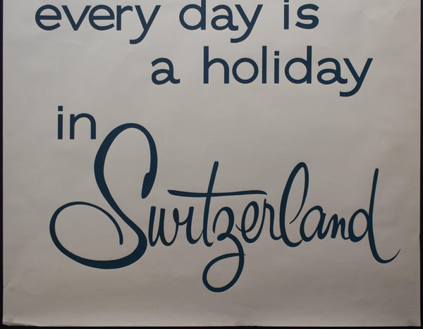 c.1958 Everyday Is A Holiday In Switzerland - Golden Age Posters