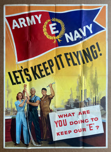 c.1942 Army Navy E Award Let’s Keep It Flying What Are You Doing To Keep Our E
