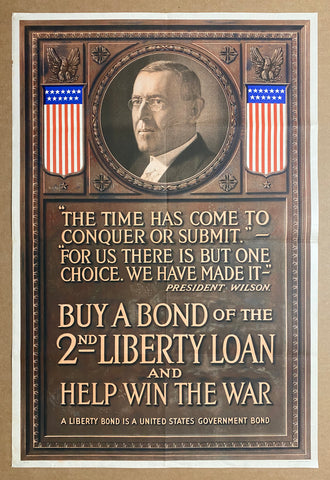 1917 The Time Has Come To Conquer or Submit Woodrow Wilson WWI