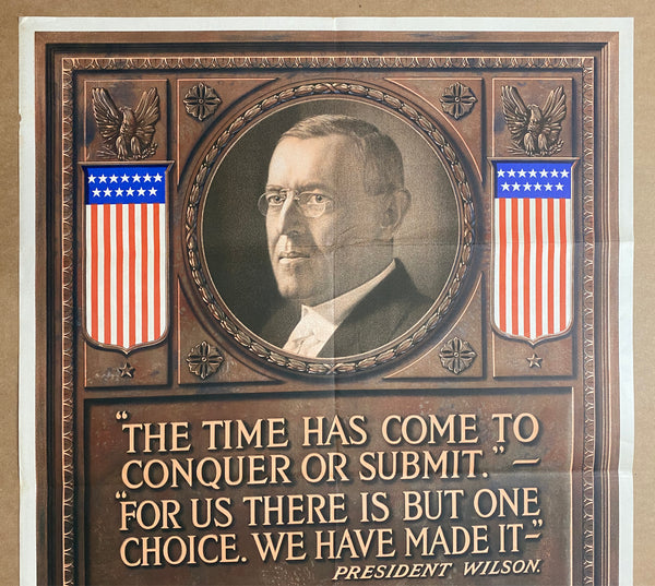 1917 The Time Has Come To Conquer or Submit Woodrow Wilson WWI