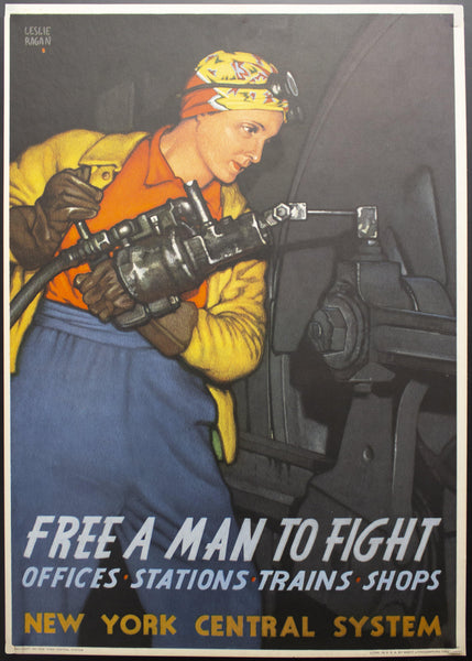 1943 Free A Man To Fight by Leslie Ragan New York Central System Rosie The Riveter - Golden Age Posters