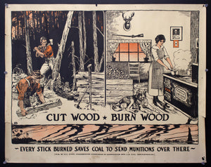 c.1918 Cut Wood Burn Wood Every Stick Burned Saves Coal NY Conversation WWI