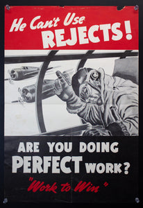 c.1943 He Can't Use Rejects Are You Doing Perfect Work? Work To Win WWII