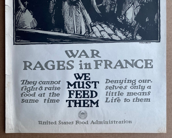 1917 War Rages in France We Must Feed Them by Harry Townsend US Food Administration WWI