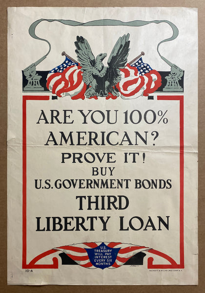 1918 Are You 100% American? Prove It! Buy US Government Bonds WWI