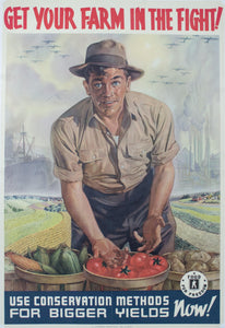 1942 Get Your Farm in the Fight | Use Conservation Methods for Bigger Yields Now | Food for Freedom - Golden Age Posters